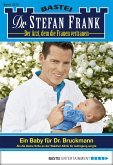 Ein Baby für Dr. Bruckmann / Dr. Stefan Frank Bd.2272 (eBook, ePUB)