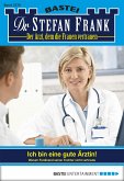 Ich bin eine gute Ärztin! / Dr. Stefan Frank Bd.2270 (eBook, ePUB)