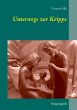 Unterwegs zur Krippe (eBook, ePUB) - Bild 1