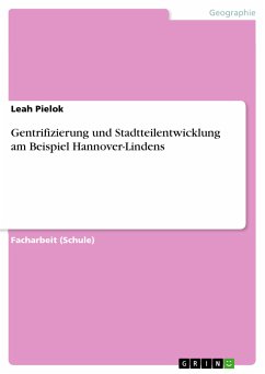 Gentrifizierung und Stadtteilentwicklung am Beispiel Hannover-Lindens (eBook, PDF) - Pielok, Leah