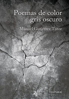 Poemas de color gris oscuro (eBook, ePUB) - Gutiérrez Tutor, Manuel