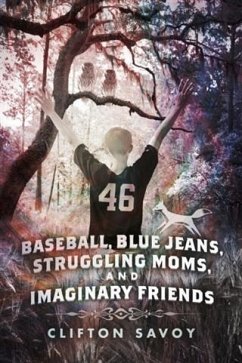 Baseball, Blue Jeans, Struggling Moms, and Imaginary Friends (eBook, ePUB) - Savoy, Clifton