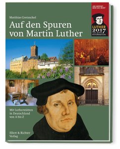 Auf den Spuren von Martin Luther - Gretzschel, Matthias