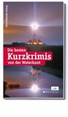 Die besten Kurzkrimis von der Waterkant Die besten Kurzkrimis von der Waterkant