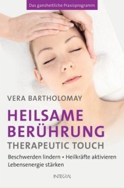 Heilsame Berührung - Therapeutic Touch - Bartholomay, Vera