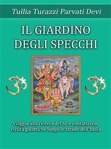 Il giardino degli specchi (eBook, ePUB) - Turazzi Parvati Devi, Tullia