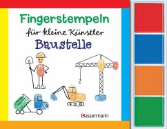 Fingerstempeln für kleine Künstler - Baustelle - Pautner, Norbert