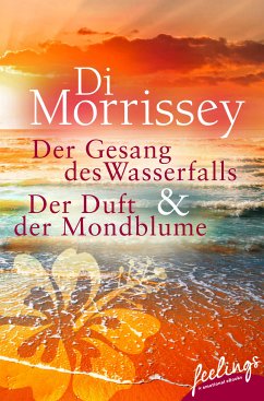 Der Gesang des Wasserfalls + Der Duft der Mondblume (eBook, ePUB) - Morrissey, Di