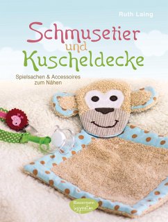 Schmusetier und Kuscheldecke - Laing, Ruth