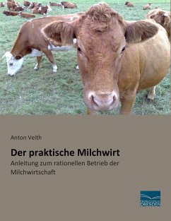 Der praktische Milchwirt - Veith, Anton