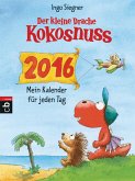Der kleine Drache Kokosnuss - Mein Kalender für jeden Tag 2016 Abreißkalender