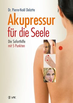 Akupressur für die Seele (eBook, ePUB) - Delatte, Pierre-Noel