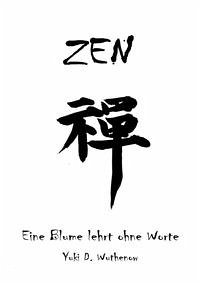 ZEN - Eine Blume lehrt ohne Worte -