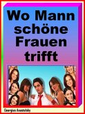 Wo Mann schöne Frauen trifft (eBook, ePUB)