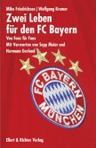 Zwei Leben für den FC Bayern