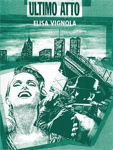 Ultimo Atto (eBook, ePUB) - Vignola, Elisa