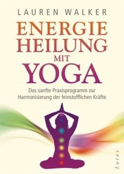 Energieheilung mit Yoga - Walker, Lauren