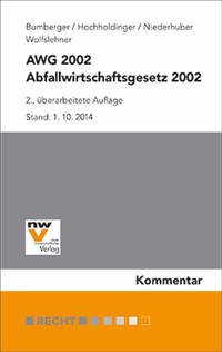 Abfallwirtschaftsgesetz 2002 – AWG 2002 - Bumberger, Leopold; Hochholdinger, Christine; Niederhuber, Martin