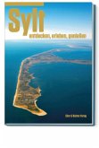 Sylt entdecken, erleben, genießen Sylt entdecken, erleben, genießen
