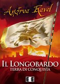 Il Longobardo - Terra di conquista (eBook, ePUB)