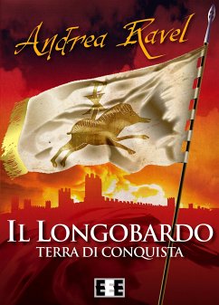 Il Longobardo - Terra di conquista (eBook, ePUB) - Ravel, Andrea