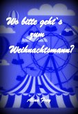 Wo bitte geht`s zum Weihnachtsmann? (eBook, ePUB)