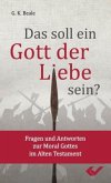 Das soll ein Gott der Liebe sein?