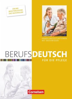 Berufsdeutsch für die Pflege. Schülerbuch - Karnbach, Birgit; Jacobi-Wanke, Heike; Witzlau, Claudia; Winklhofer, Stefanie; Matela, Daniela; Deschka, Karin; Wittke, Hildegard; Dirschedl, Carlo