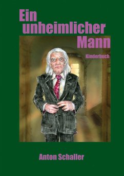 Ein unheimlicher Mann (eBook, ePUB) - Schaller, Anton