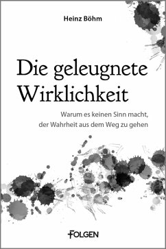 Die geleugnete Wirklichkeit (eBook, ePUB) - Böhm, Heinz