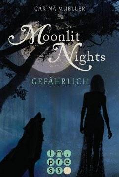 Gefährlich / Moonlit Nights Bd.3 (eBook, ePUB) - Mueller, Carina