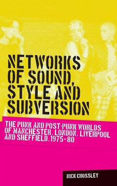 Networks of sound, style and subversion - Crossley, Nick