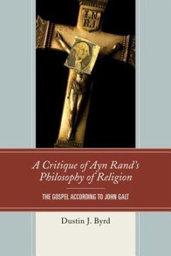 A Critique of Ayn Rand's Philosophy of Religion - Byrd, Dustin J