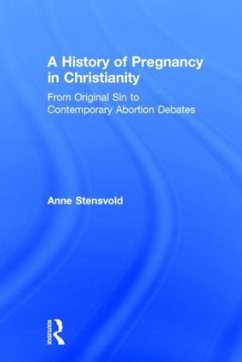 A History of Pregnancy in Christianity - Stensvold, Anne