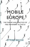 Mobile Europe: The Theory and Practice of Free Movement in the Eu