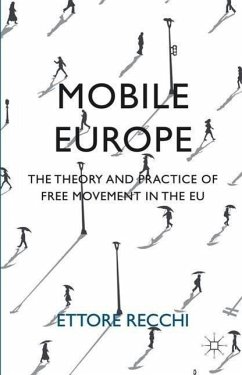 Mobile Europe: The Theory and Practice of Free Movement in the Eu - Recchi, Ettore