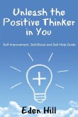 Unleash the Positive Thinker In You
