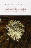 Amb accent a la neutra : Antologia de dones poetes a Mallorca