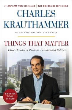 Things That Matter: Three Decades of Passions, Pastimes and Politics - Krauthammer, Charles