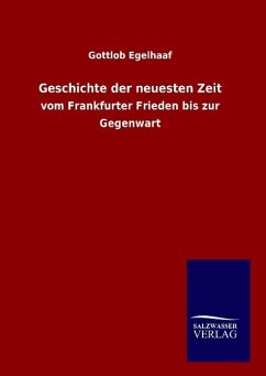 Geschichte der neuesten Zeit - Egelhaaf, Gottlob