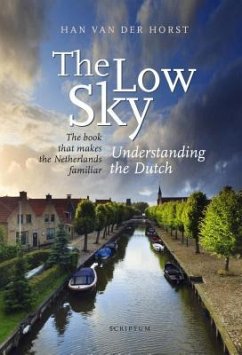 The Low Sky: Understanding the Dutch - Horst, Hand van der