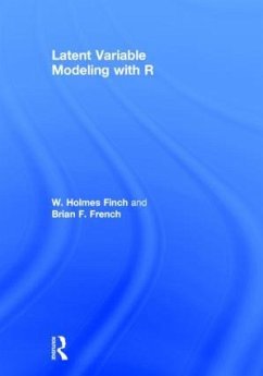 Latent Variable Modeling with R - Finch, W Holmes; French, Brian F