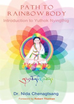 Path to Rainbow Body - Introduction to Yuthok Nyingthig - Chenagtsang, Nida