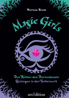 Das Rätsel des Dornenbaums - Gefangen in der Unterwelt / Magic Girls Bd.3+4 - Arold, Marliese