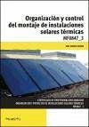 Organización y control del montaje de instalaciones solares térmicas - Toledano Gasca, José Carlos; Romero Lozano, Luís