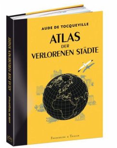 Atlas der verlorenen Städte - Tocqueville, Aude de
