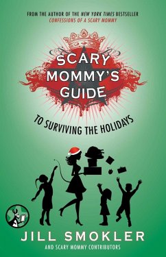 Scary Mommy's Guide to Surviving the Holidays (eBook, ePUB) - Smokler, Jill