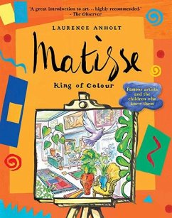 Matisse, King of Colour - Anholt, Laurence