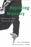 Replacing Misandry: A Revolutionary History of Men