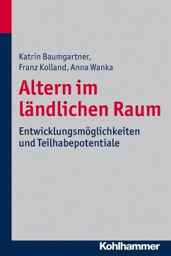 Altern im ländlichen Raum (eBook, ePUB) - Baumgartner, Katrin; Kolland, Franz; Wanka, Anna